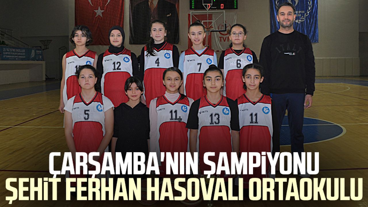 Çarşamba'nın Şampiyonu Şehit Ferhan Hasovalı Ortaokulu