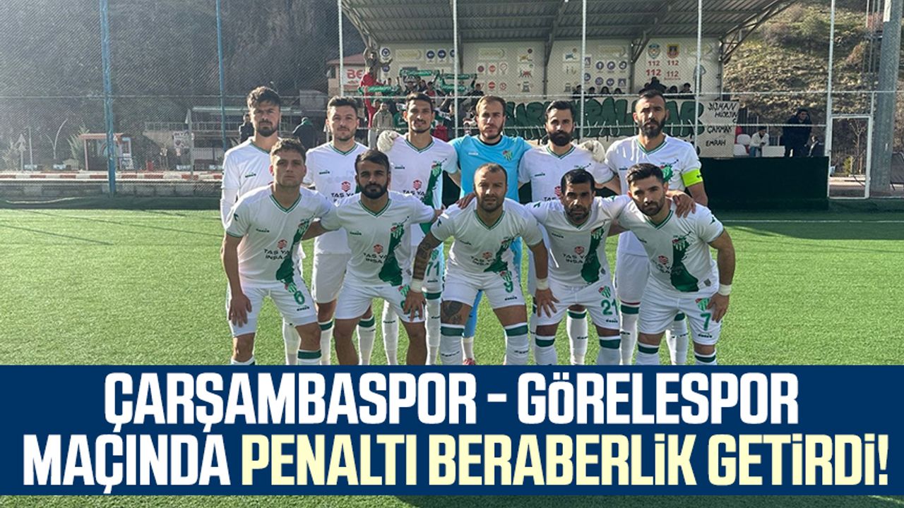 Çarşambaspor - Görelespor maçında penaltı beraberlik getirdi!