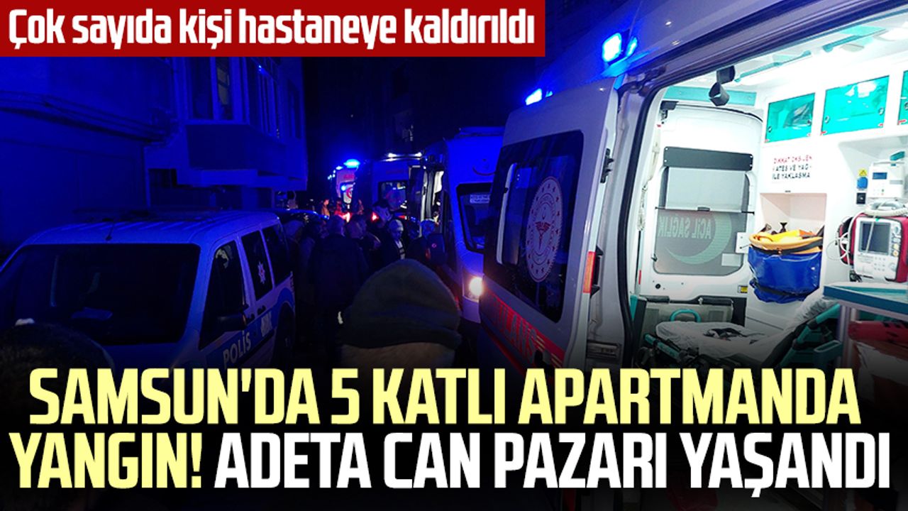 Samsun'da 5 katlı apartmanda yangın! Adeta can pazarı yaşandı