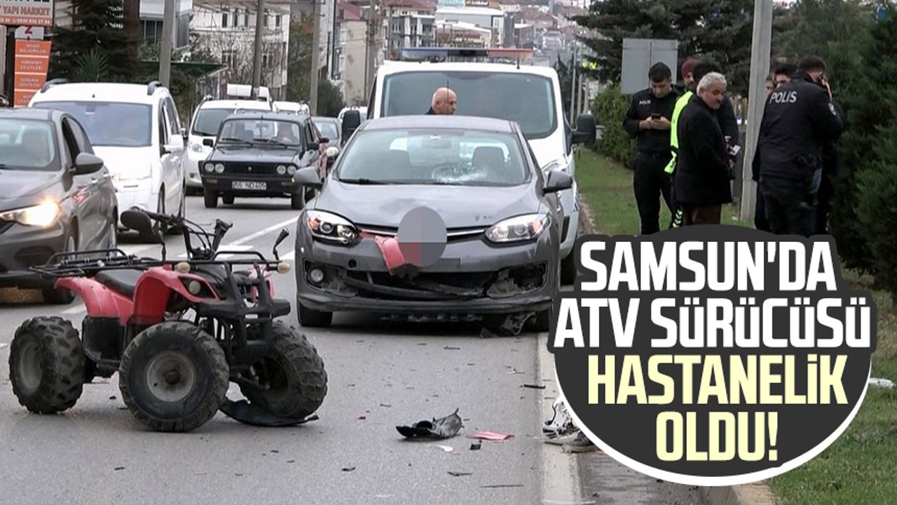Samsun'da  ATV sürücüsü hastanelik oldu!
