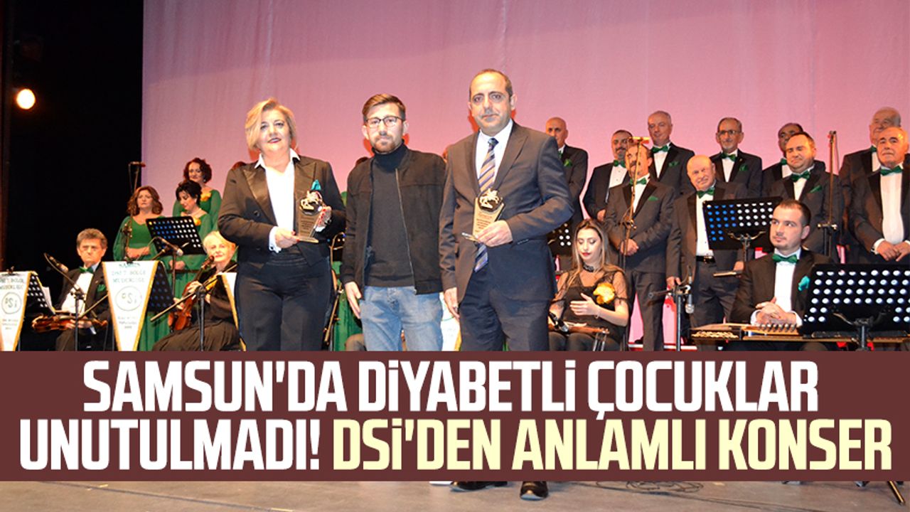 Samsun'da diyabetli çocuklar unutulmadı! DSİ'den anlamlı konser