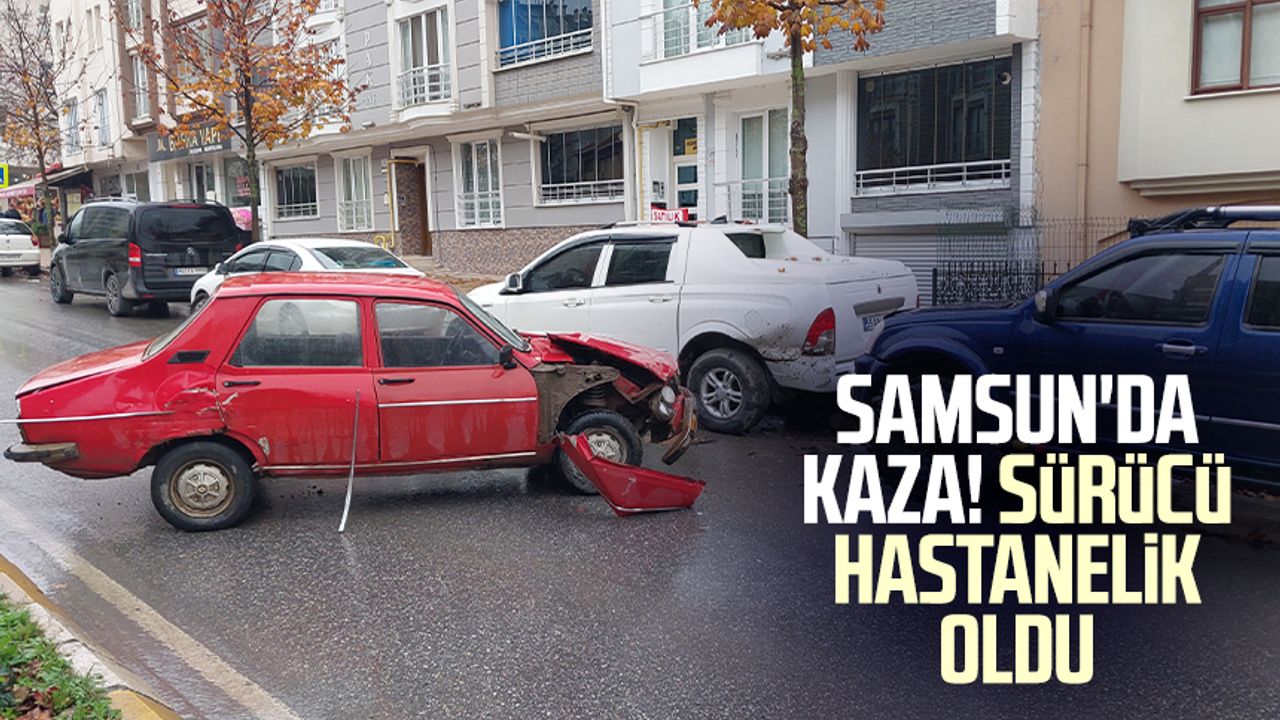 Samsun'da kaza! Sürücü hastanelik oldu