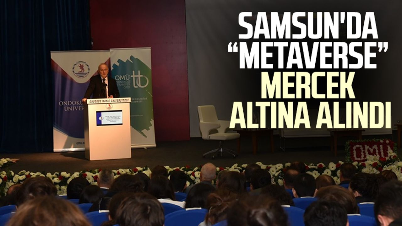 Samsun'da “metaverse” mercek altına alındı