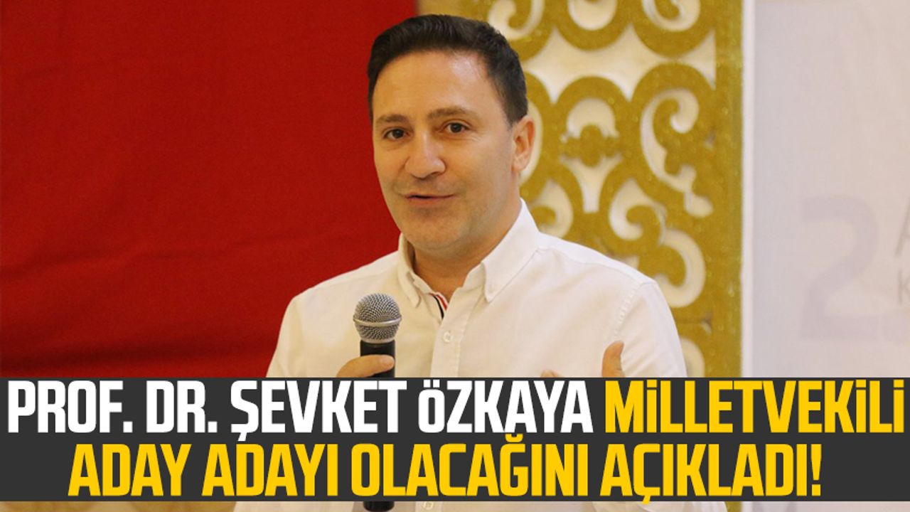 Samsun'da Prof. Dr. Şevket Özkaya milletvekili aday adayı olacağını açıkladı!