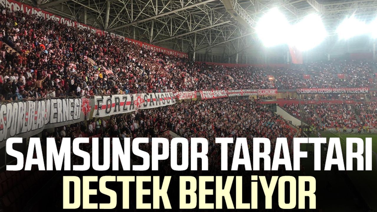 Trabzonspor maçı öncesi belediyelere çağrı! Samsunspor taraftarı destek bekliyor