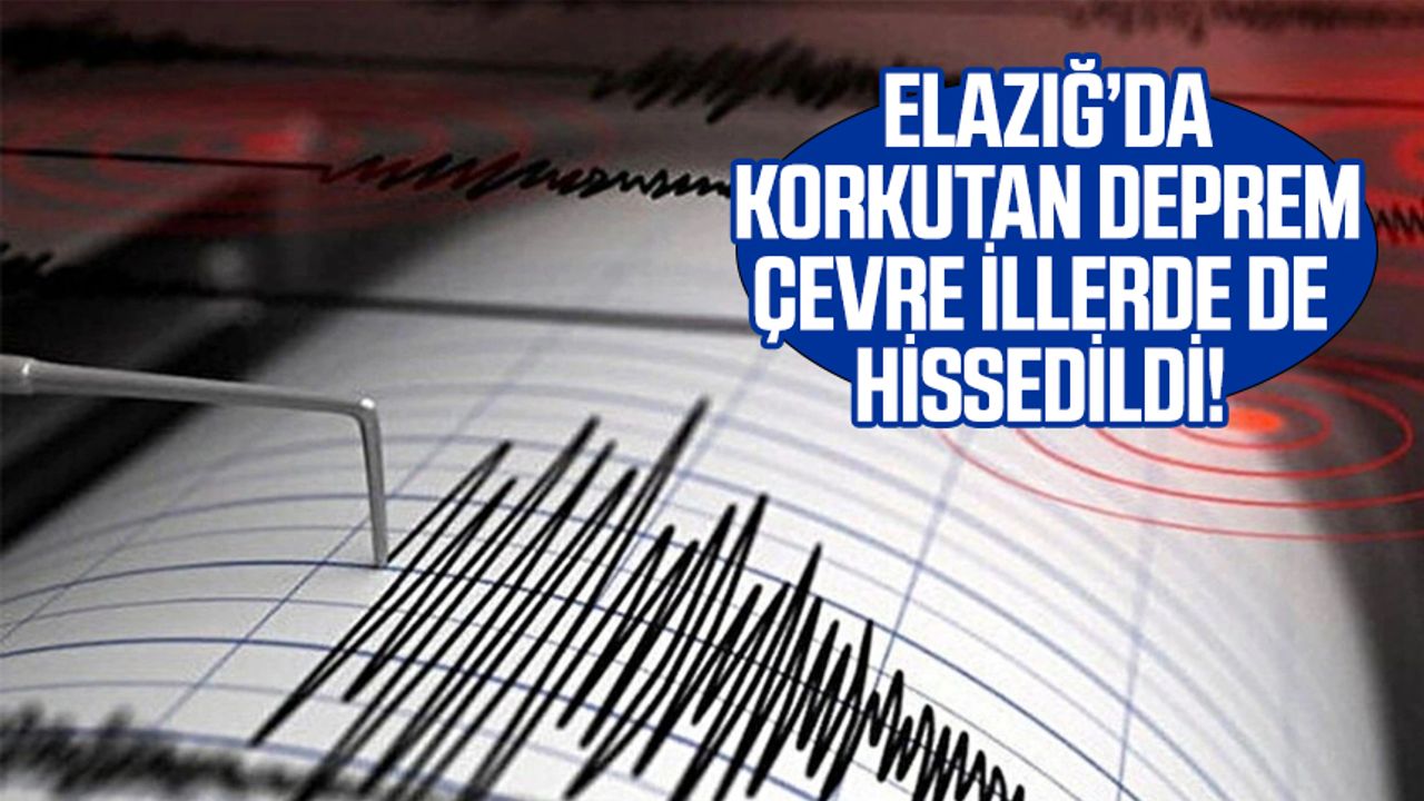 Elazığ'da 4.9 büyüklüğünde deprem! Çevre illerde de hissedildi