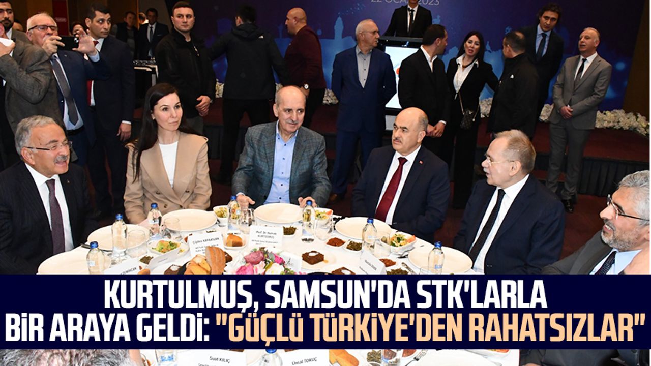 AK Parti Genel Başkanvekili Numan Kurtulmuş, Samsun'da STK'larla bir araya geldi: "Güçlü Türkiye'den rahatsızlar"