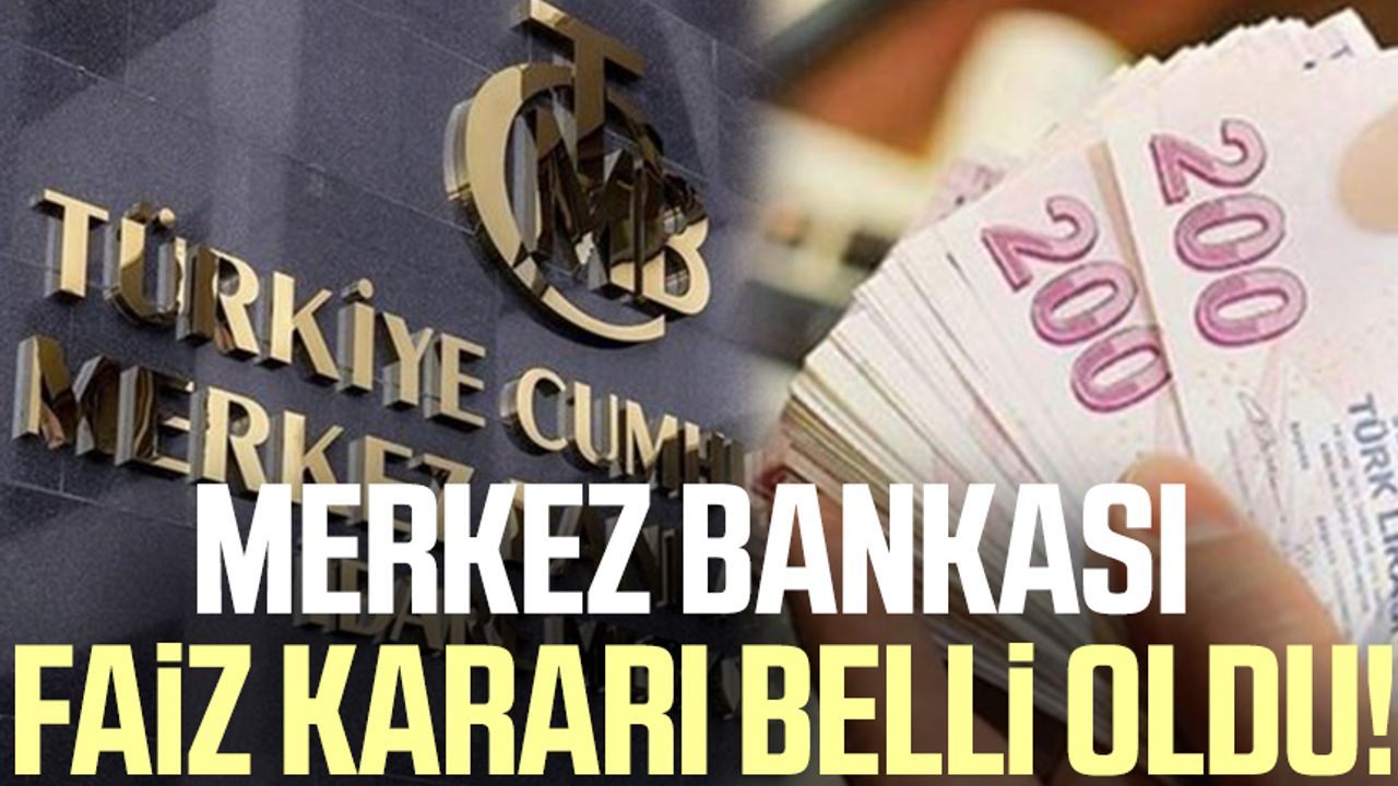 Merkez Bankası faiz kararı belli oldu!