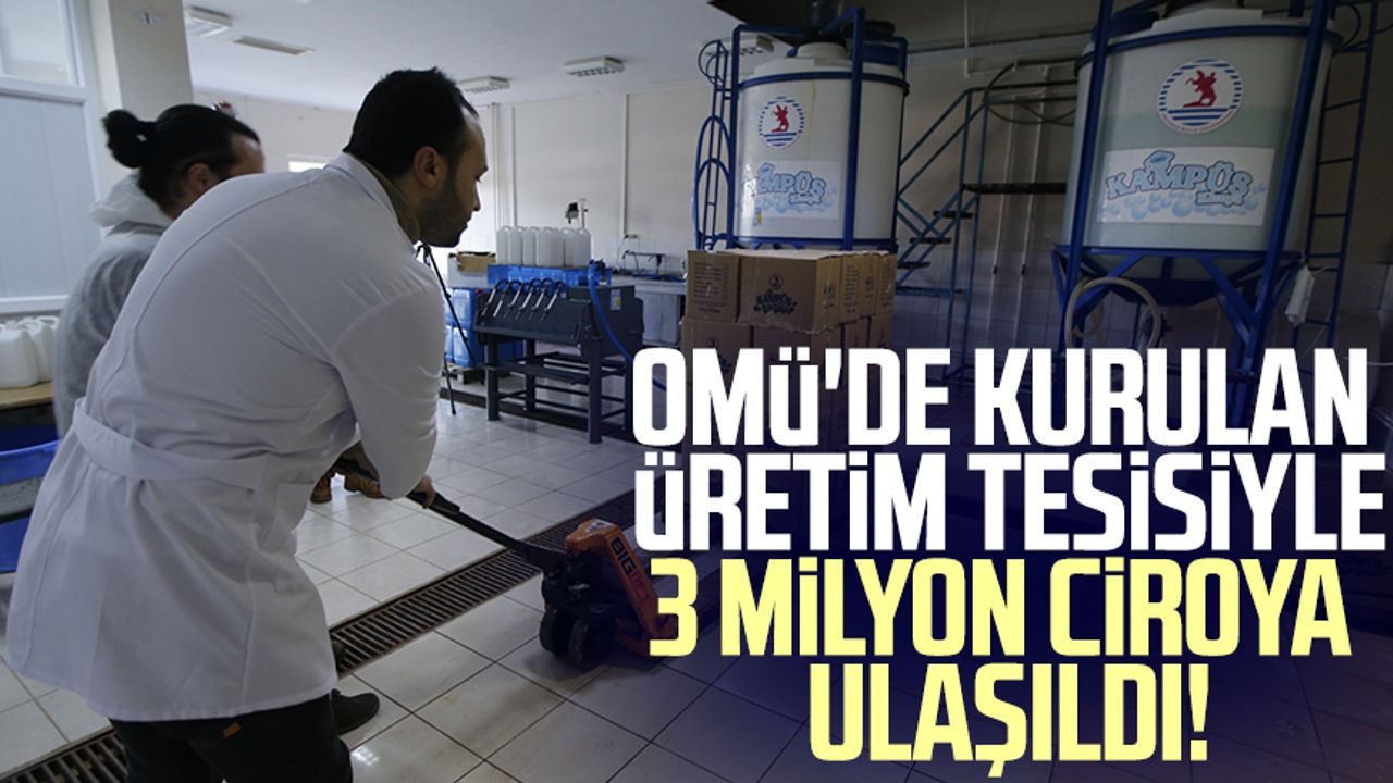 OMÜ'de kurulan üretim tesisiyle 3 milyon ciroya ulaşıldı!