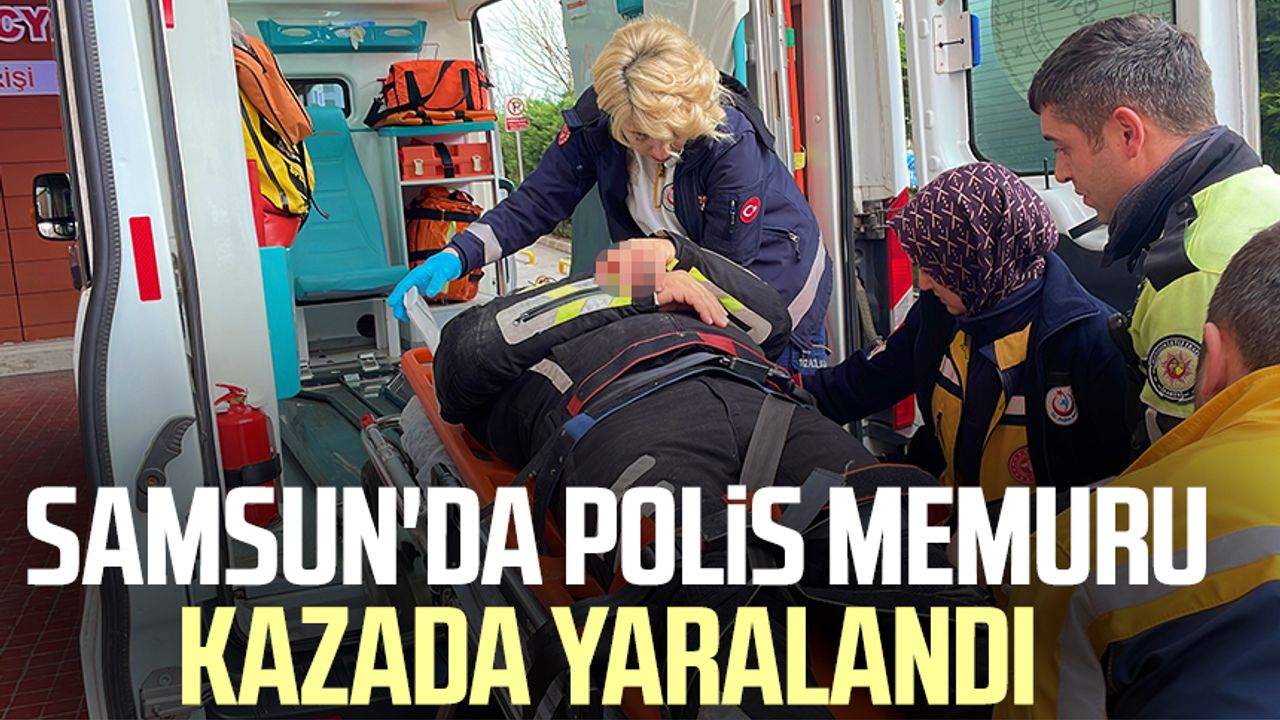 Samsun'da polis memuru kazada yaralandı