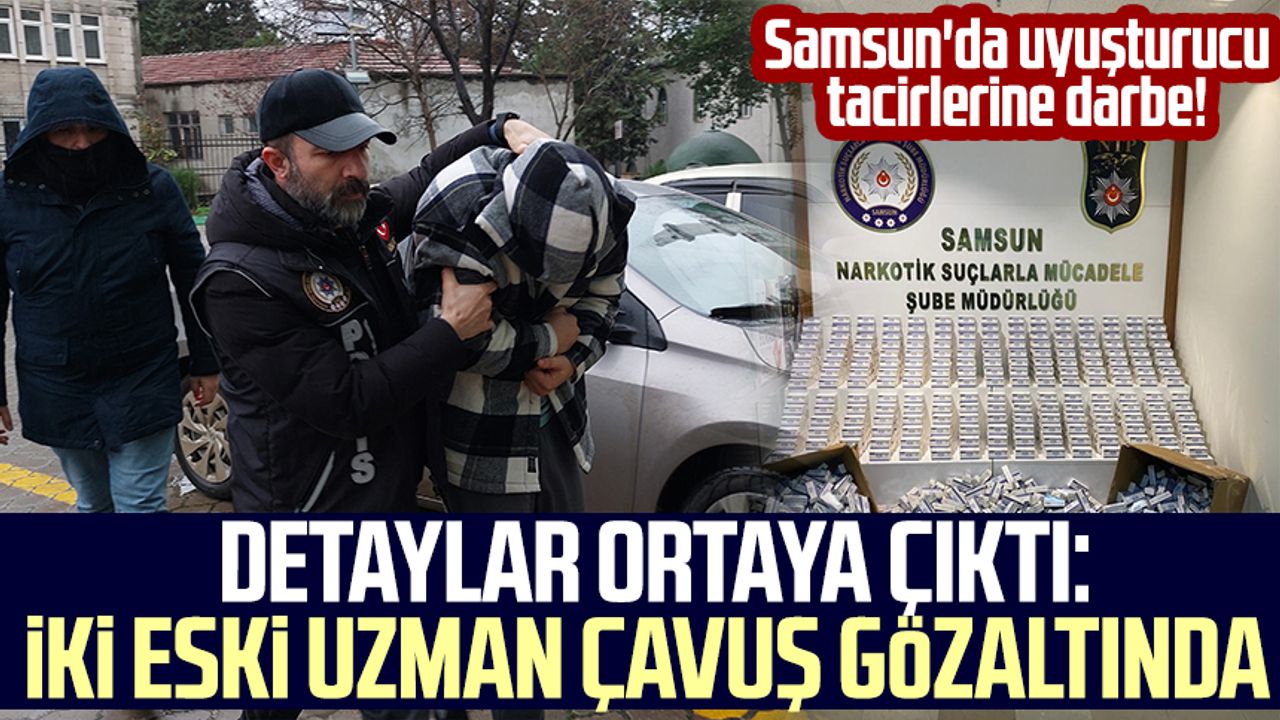 Samsun'da uyuşturucu tacirlerine darbe! Detaylar ortaya çıktı: İki eski uzman çavuş gözaltında