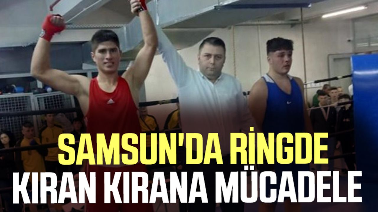 Samsun'da ringde kıran kırana mücadele  