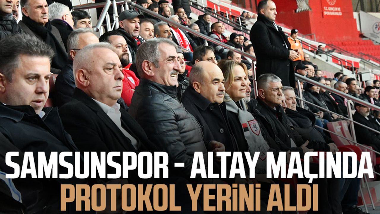 Samsunspor - Altay maçında protokol yerini aldı