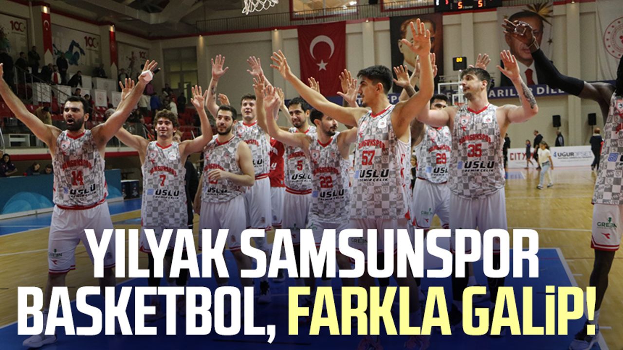 YILYAK Samsunspor Basketbol, farkla galip!