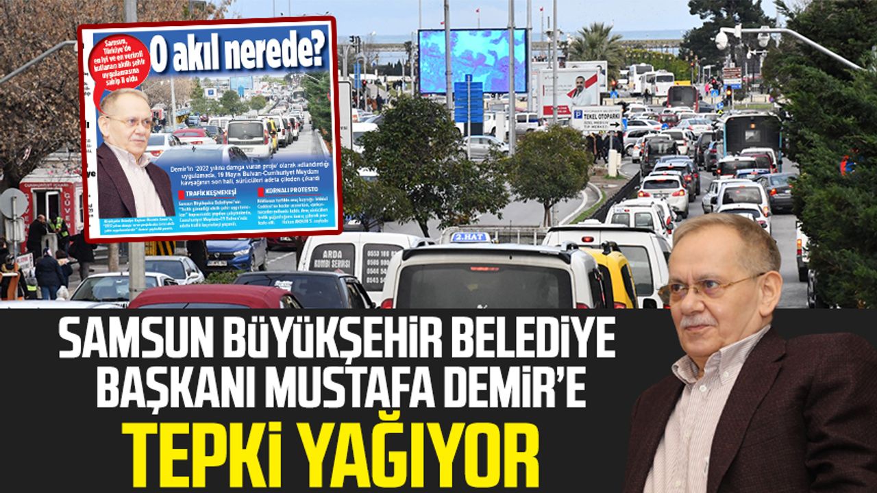 Samsun Büyükşehir Belediye Başkanı Mustafa Demir'e tepki yağıyor