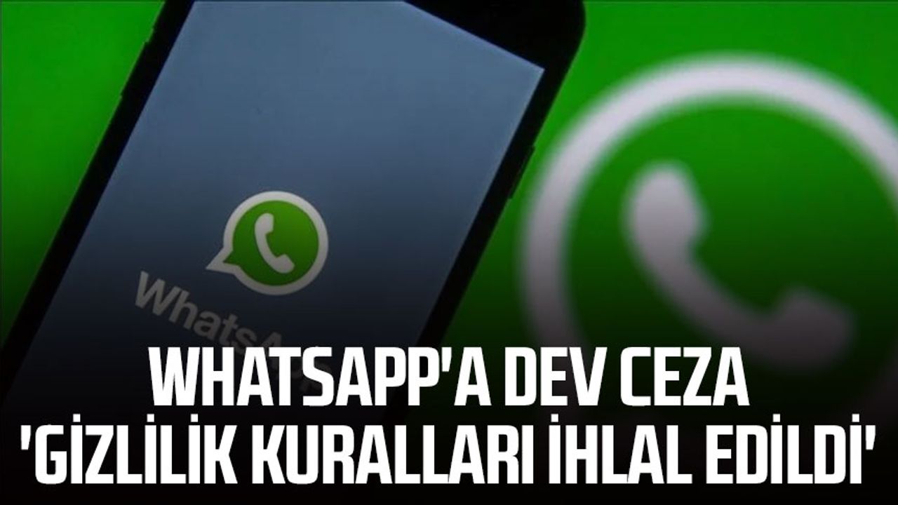 Whatsapp'a dev ceza' 'Gizlilik kuralları ihlal edildi'