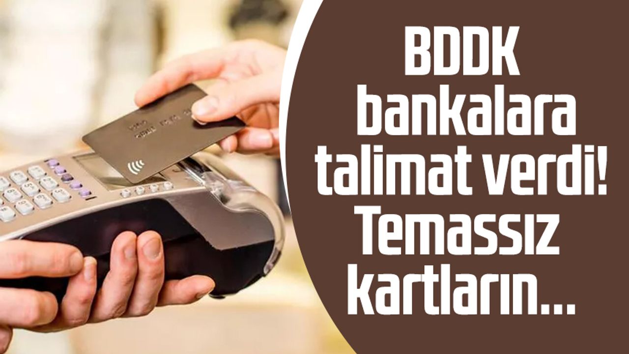 BDDK bankalara talimat verdi! Temassız kartların ilk kullanımında şifre istenecek