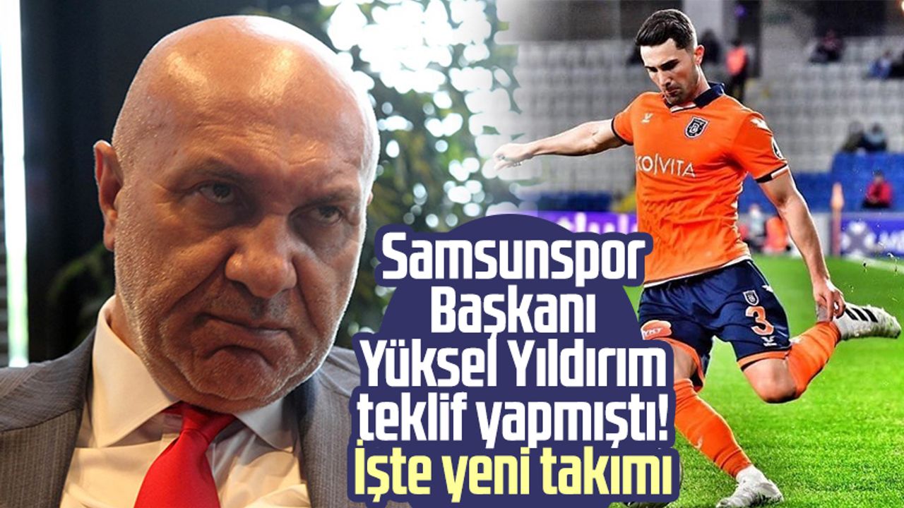 Samsunspor Başkanı Yüksel Yıldırım teklif yapmıştı! Hasan Ali Kaldırım'ın yeni takımı