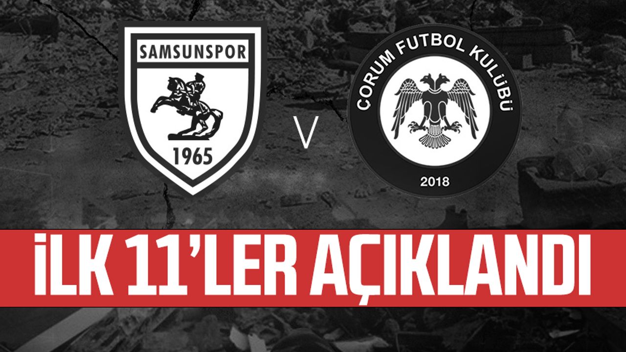 Samsunspor-Çorumspor maçının 11'leri belli oldu 