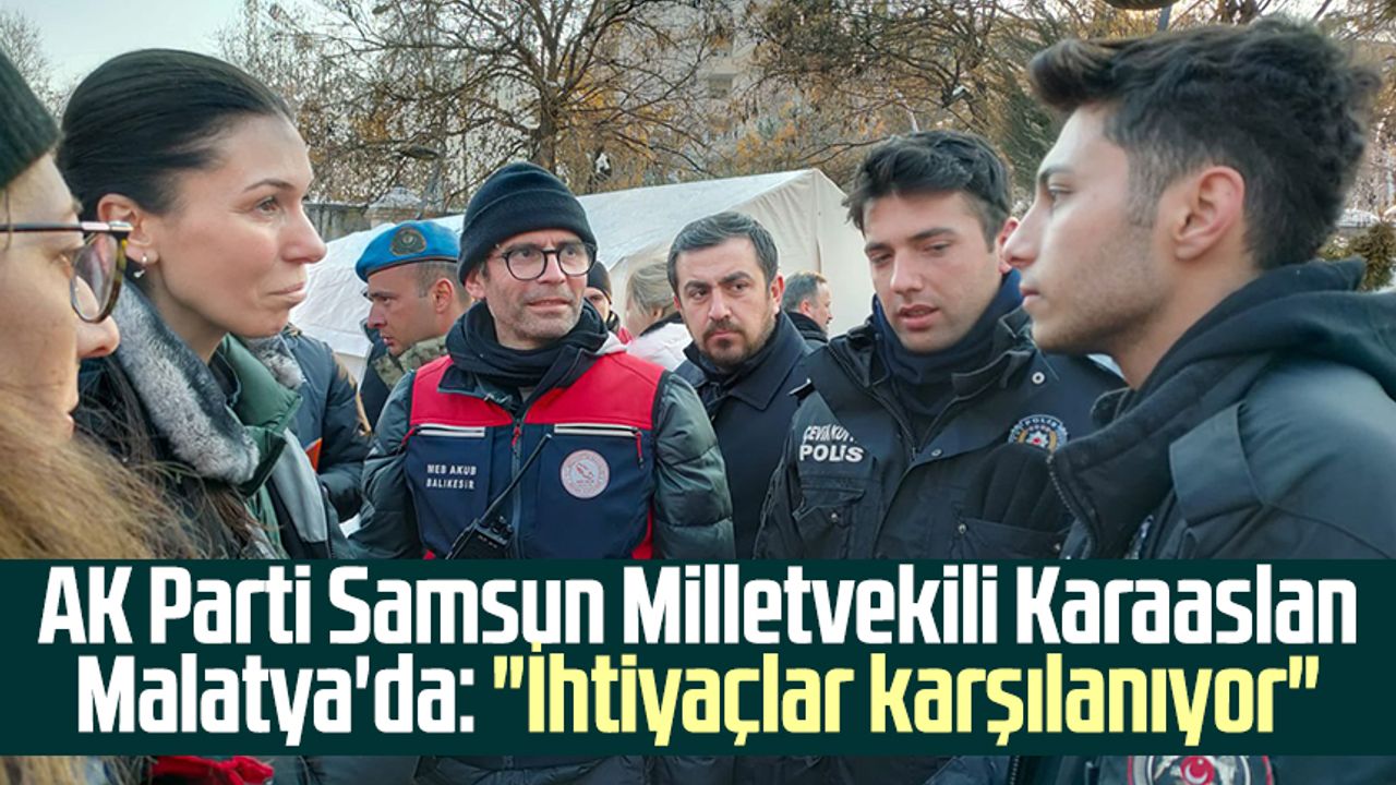 AK Parti Samsun Milletvekili Çiğdem Karaaslan Malatya'da: "İhtiyaçlar karşılanıyor"