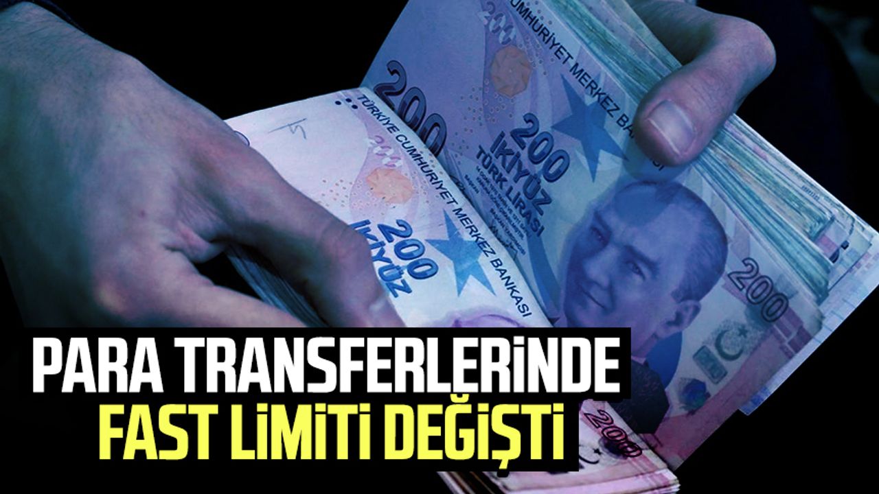Para transferlerinde FAST limiti değişti