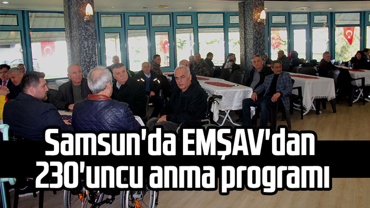 Samsun'da EMŞAV'dan 230'uncu anma programı