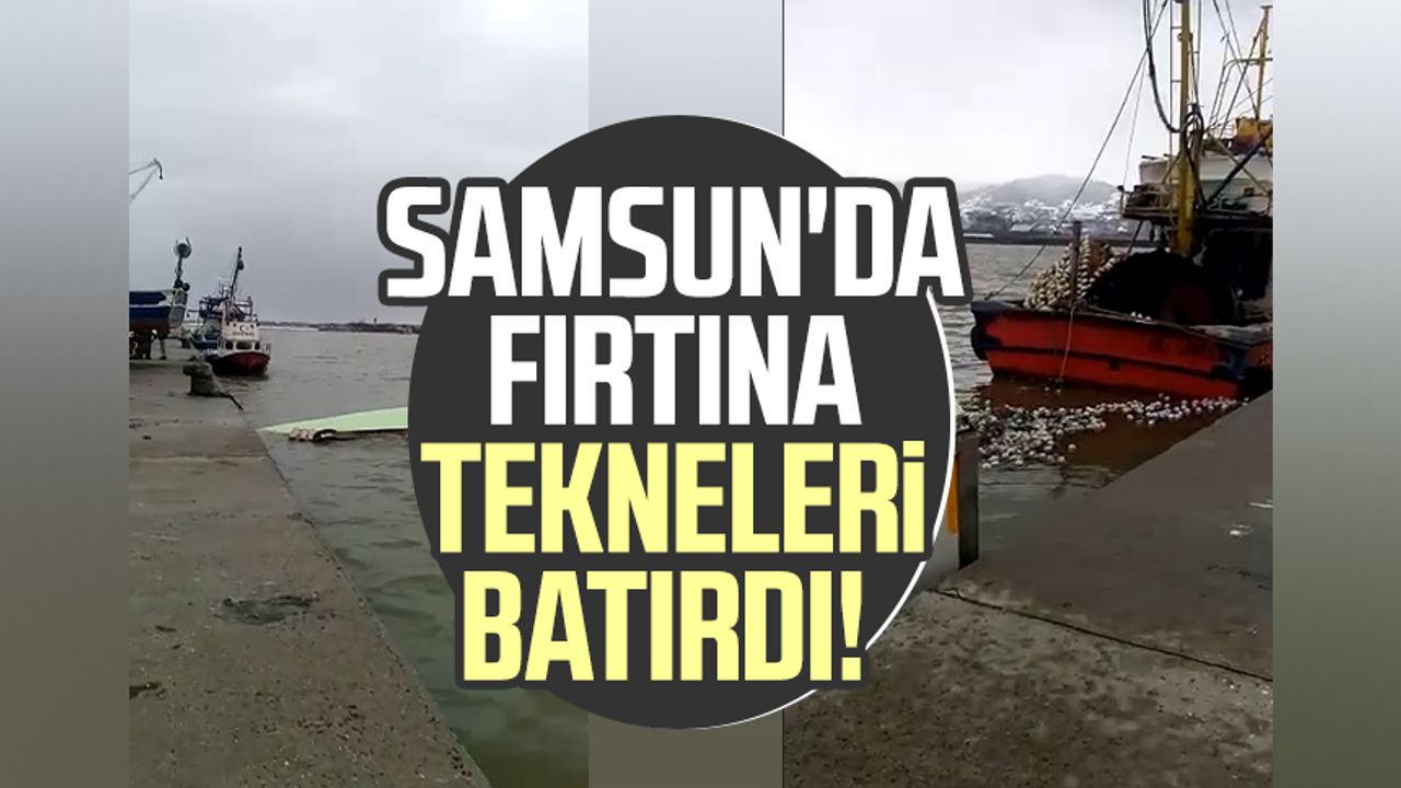 Samsun'da fırtına tekneleri batırdı!