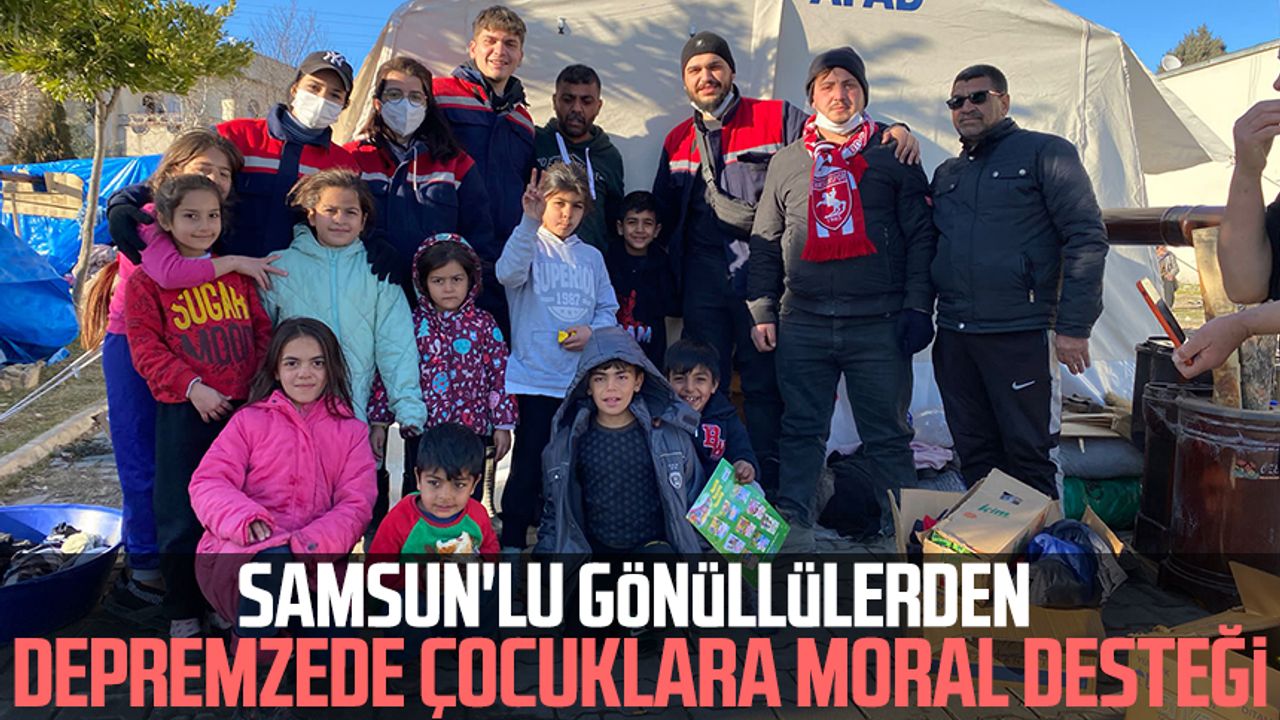 Samsun'lu gönüllülerden depremzede çocuklara moral desteği