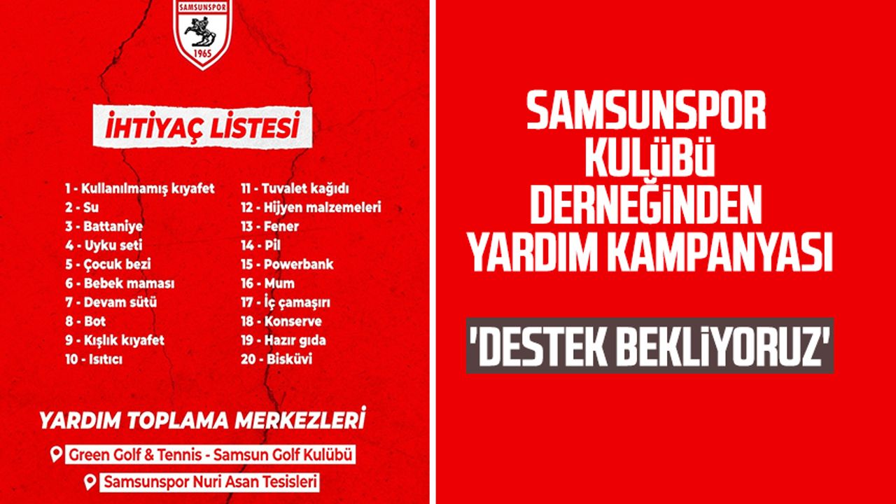 Samsunspor Kulübü Derneğinden yardım kampanyası: 'Destek bekliyoruz'