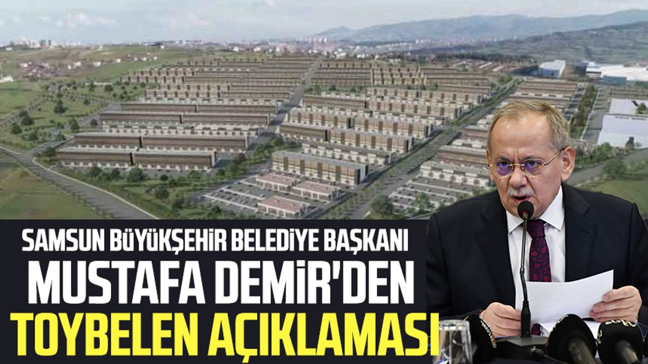 Samsun Büyükşehir Belediye Başkanı Mustafa Demir'den Toybelen açıklaması: 'Fiyat yetkisi bizde değil'