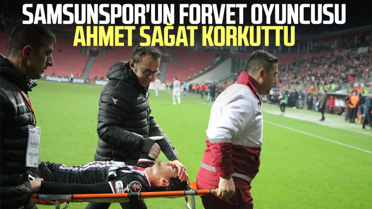 Samsunspor'un forvet oyuncusu Ahmet Sağat korkuttu 