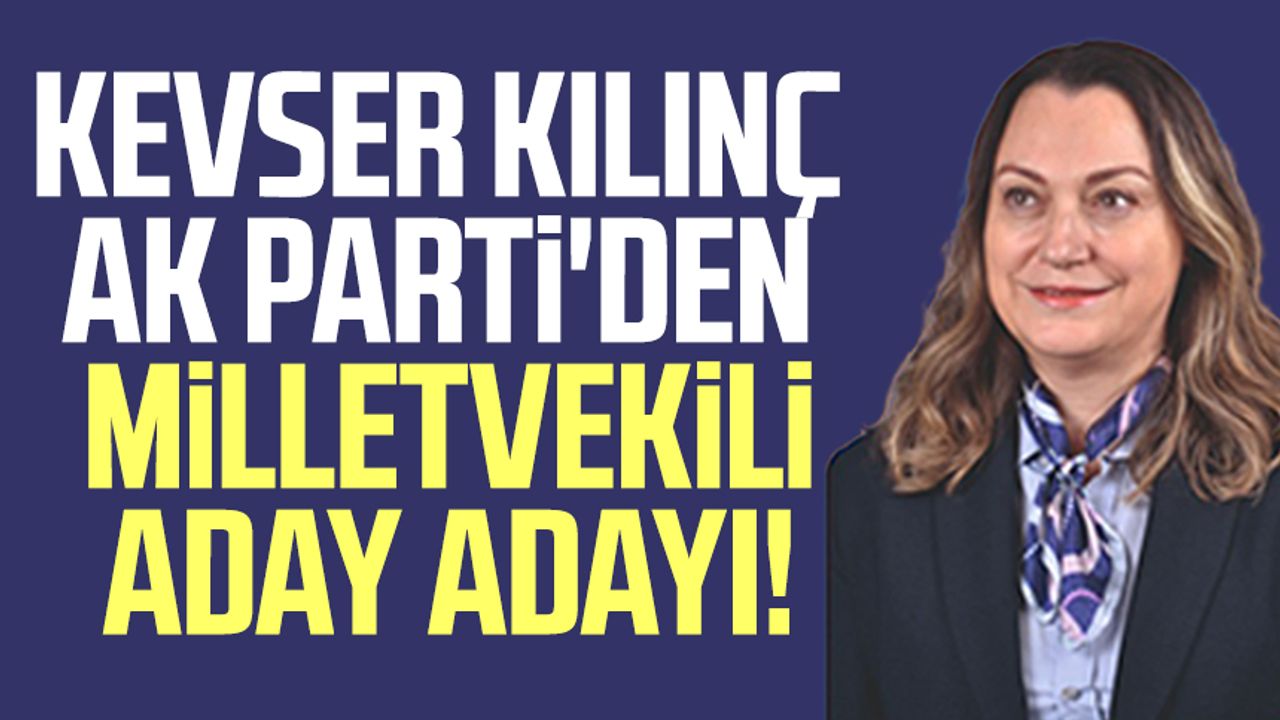 Kevser Kılınç AK Parti'den aday adayı!