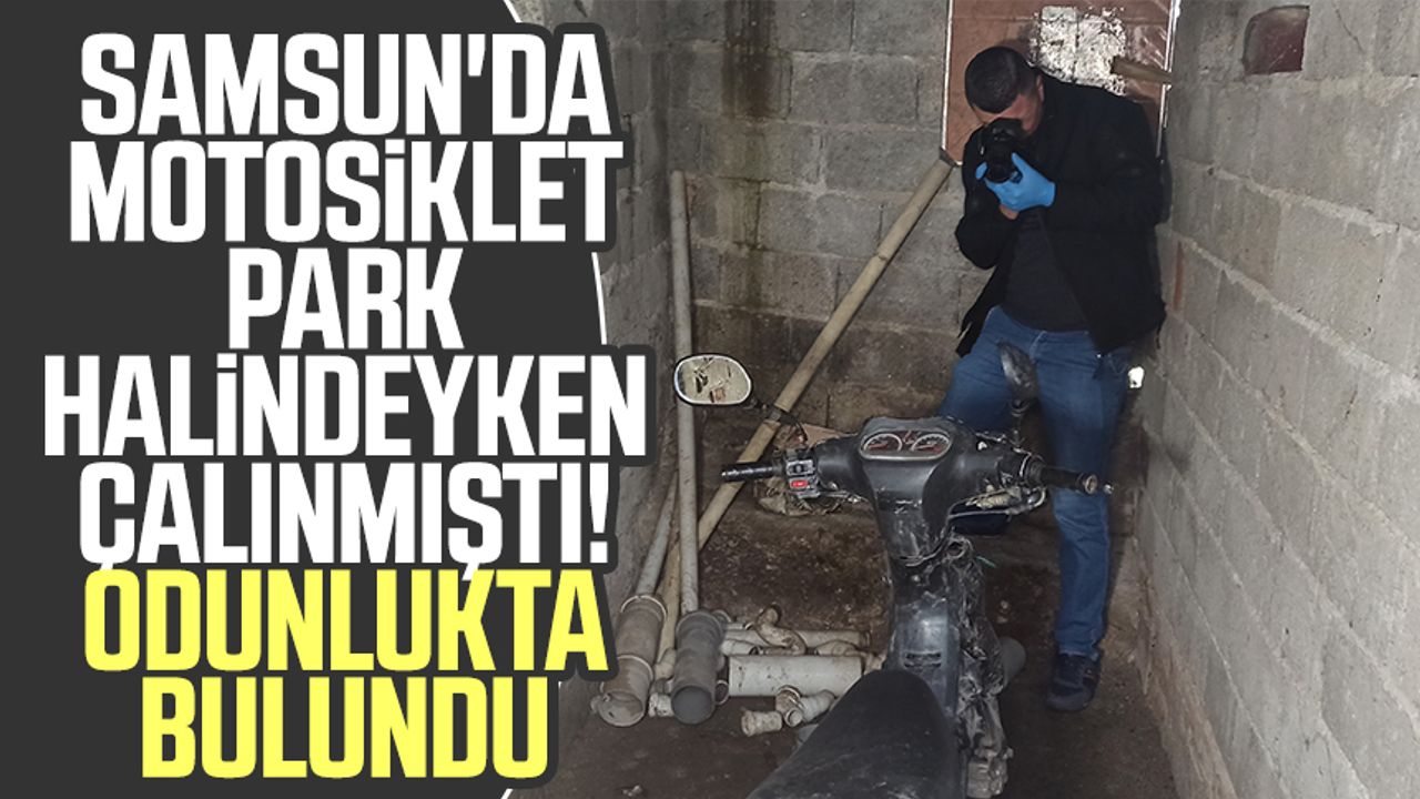 Samsun'da motosiklet park halindeyken çalınmıştı! Odunlukta bulundu