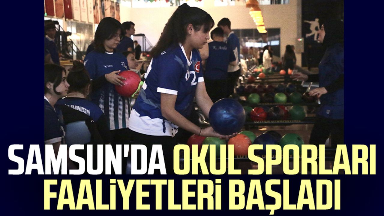 Samsun'da okul sporları faaliyetleri başladı