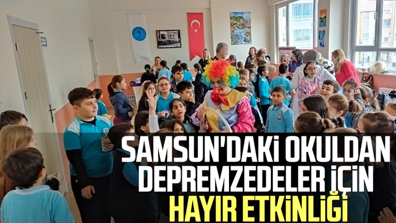 Samsun'daki okuldan depremzedeler için hayır etkinliği
