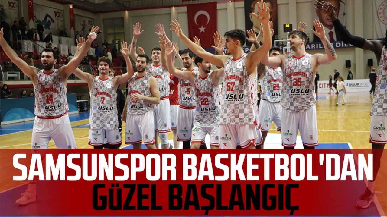 Samsunspor Basketbol'dan güzel başlangıç!
