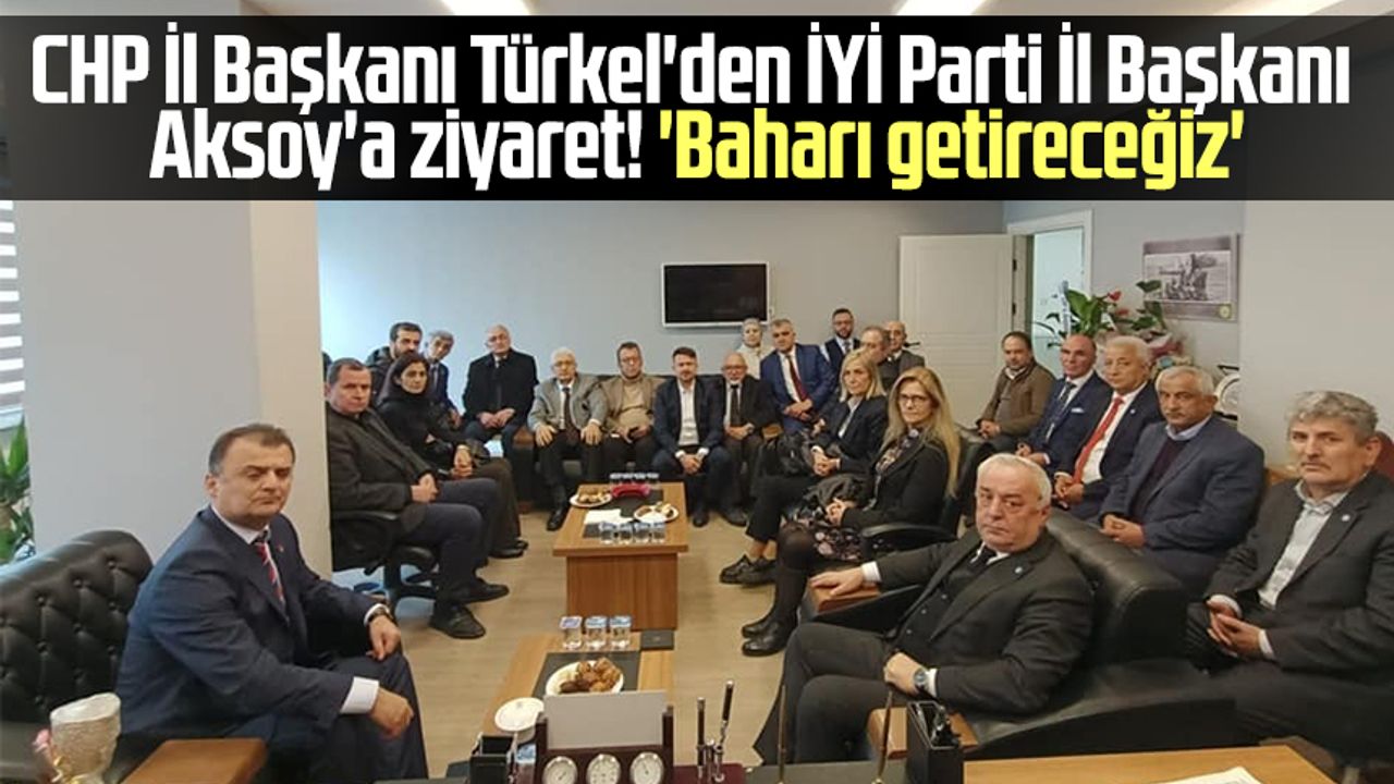CHP Samsun İl Başkanı Türkel'den İYİ Parti İl Başkanı Aksoy'a ziyaret! 'Baharı getireceğiz'