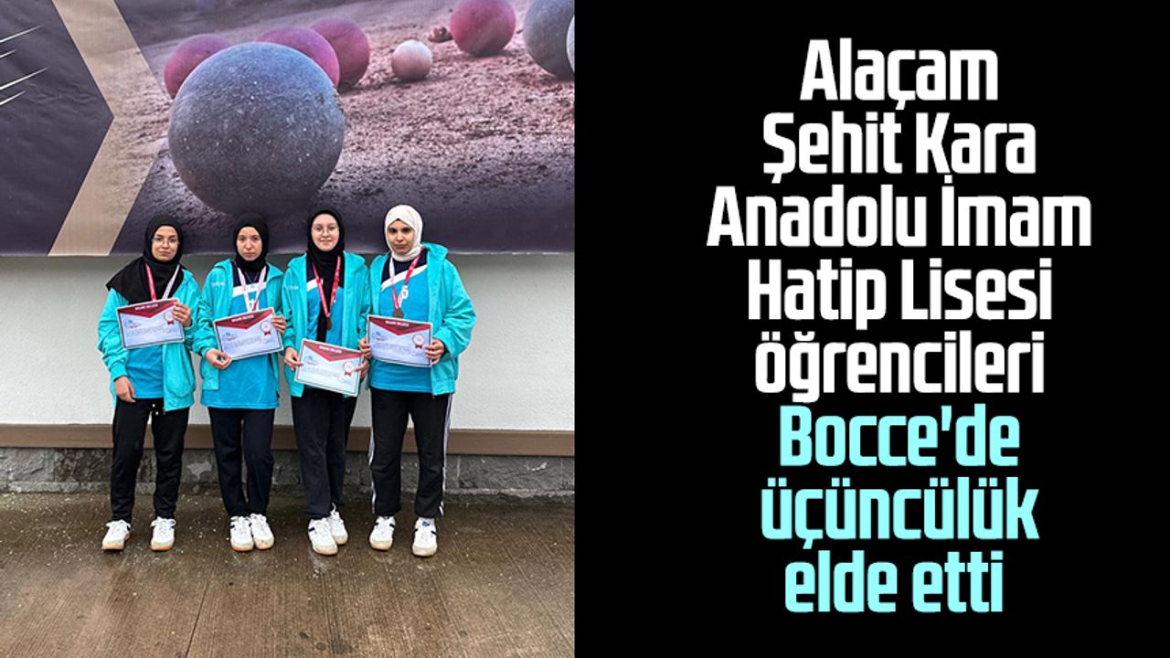 Alaçam Şehit Kara Anadolu İmam Hatip Lisesi öğrencileri Bocce'de üçüncülük elde etti
