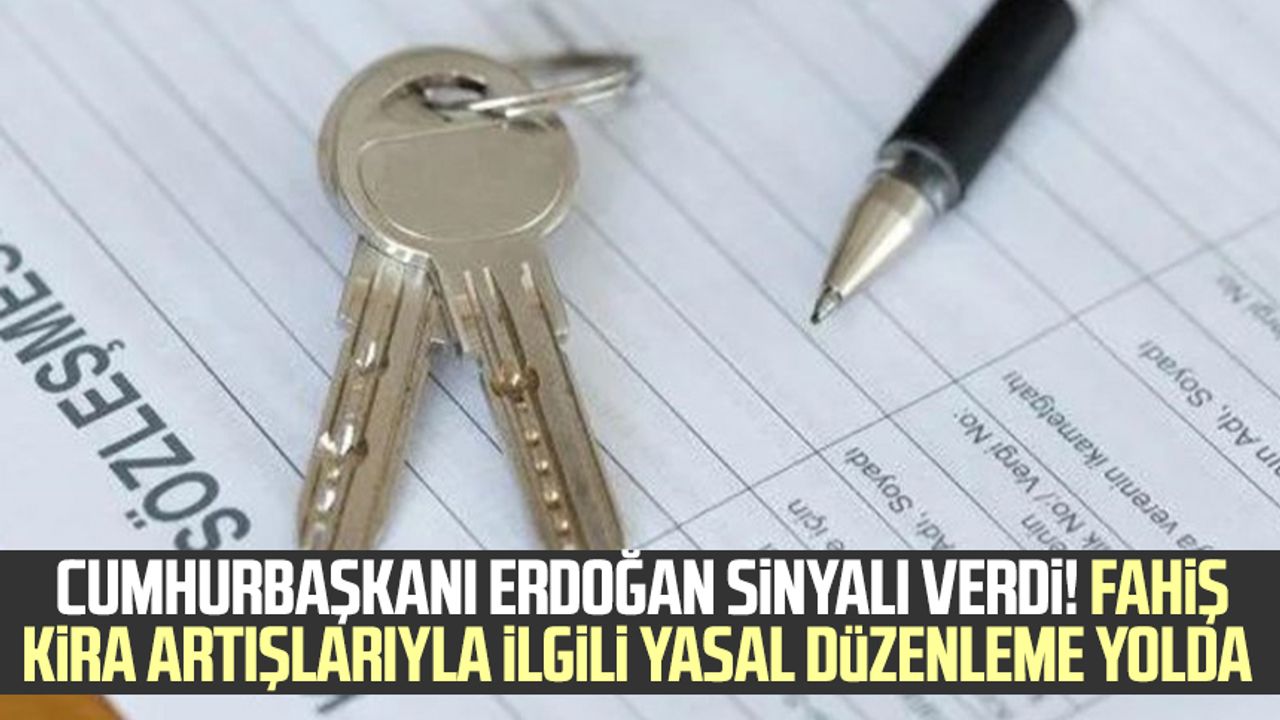 Cumhurbaşkanı Erdoğan sinyali verdi! Fahiş kira artışlarıyla ilgili yasal düzenleme yolda