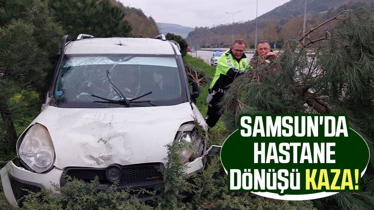 Samsun'da hastane dönüşü kaza!