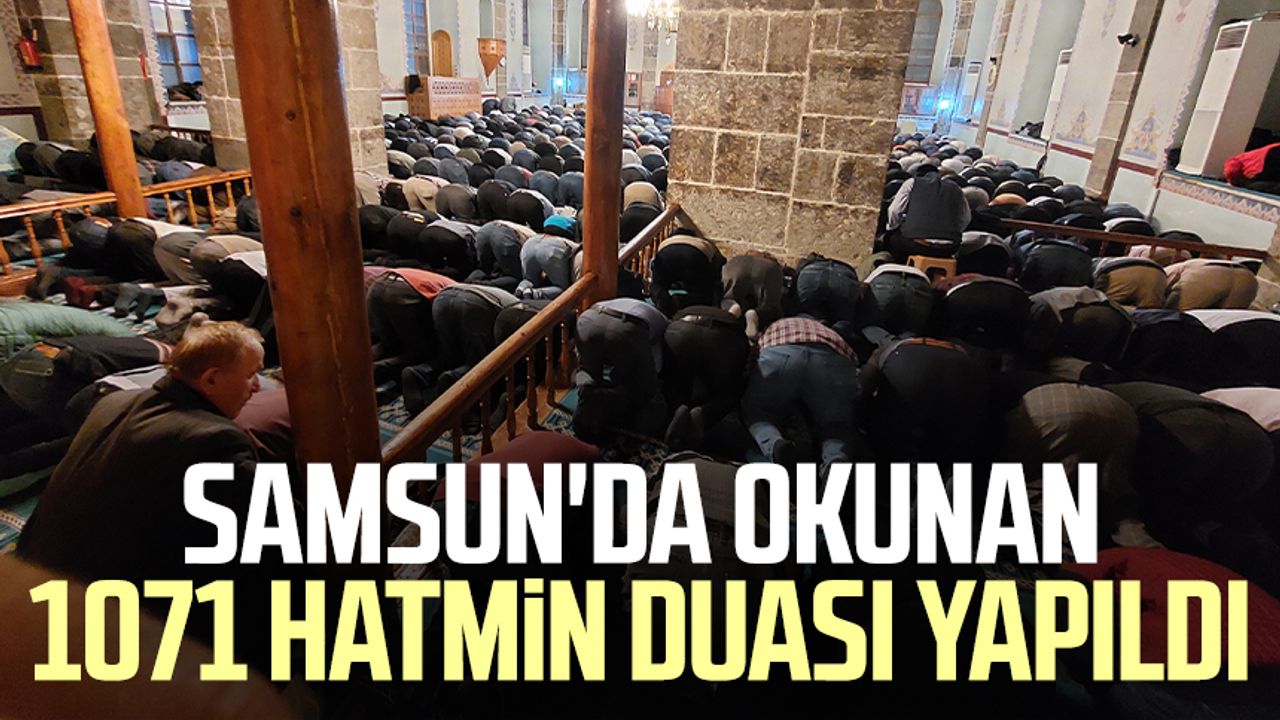 Samsun'da okunan 1071 hatmin duası yapıldı