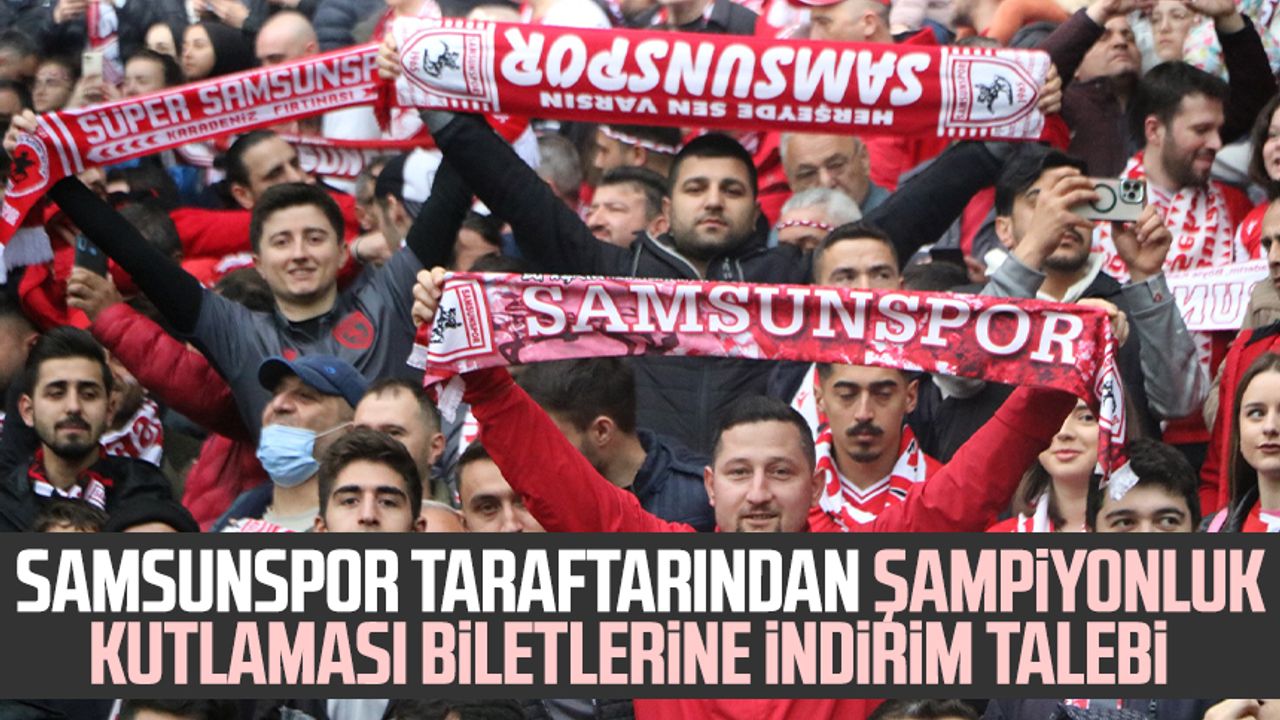 Samsunspor taraftarından şampiyonluk kutlaması biletlerine indirim talebi 