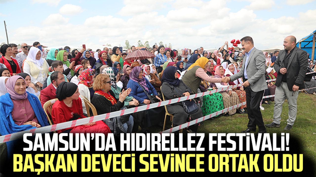 Samsun'da Hıdırellez Festivali! Başkan Deveci sevince ortak oldu