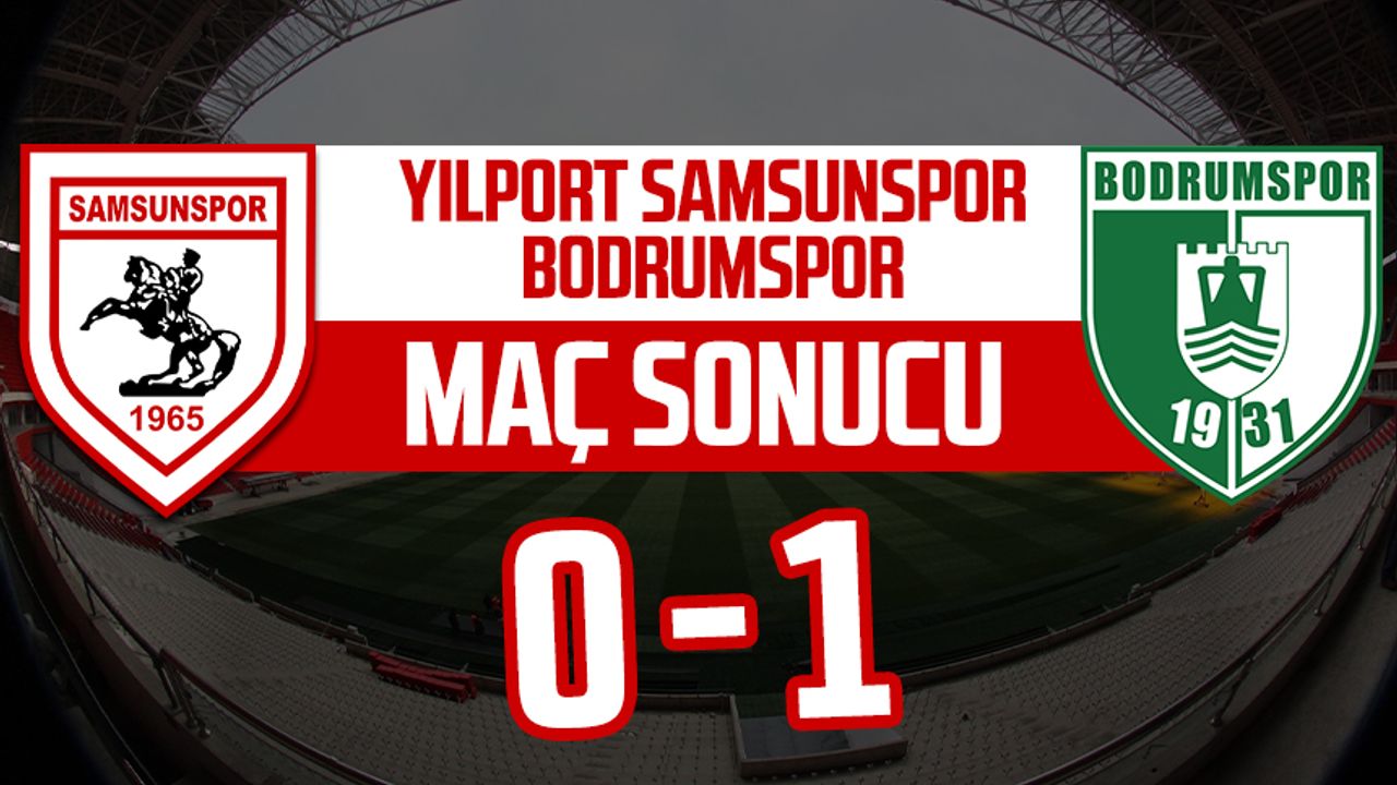 Samsunspor - Bodrumspor maçının canlı anlatımı