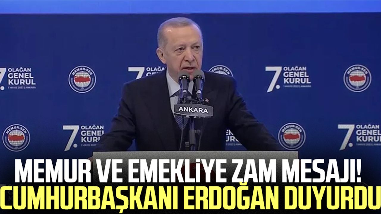Memur ve emekliye zam mesajı! Cumhurbaşkanı Erdoğan duyurdu
