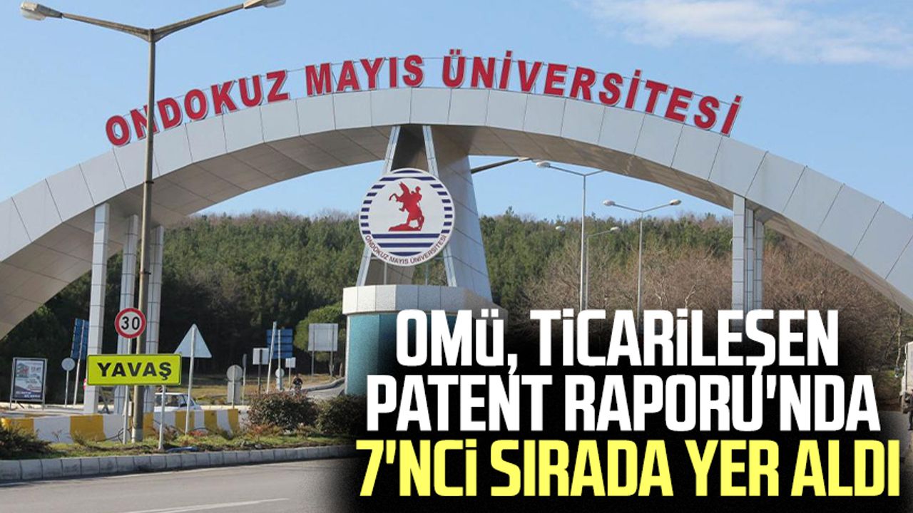OMÜ, Ticarileşen Patent Raporu'nda 7'nci sırada yer aldı