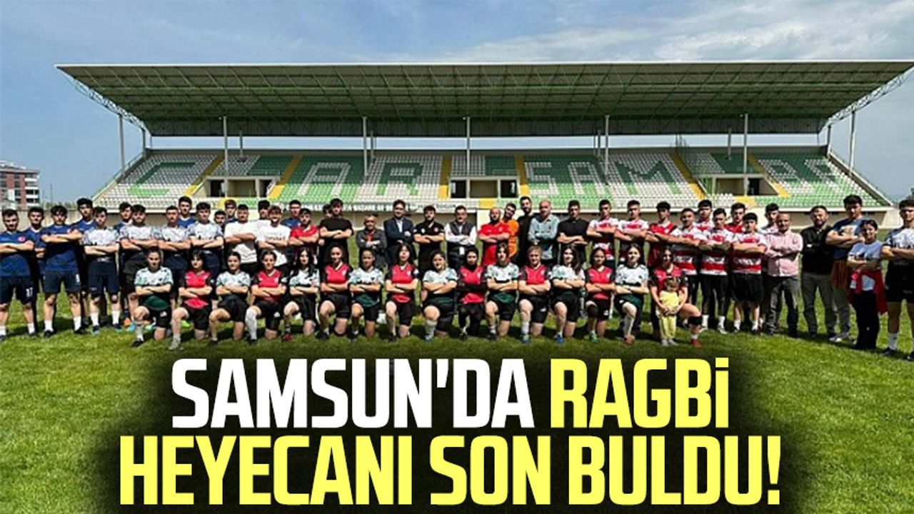 Samsun'da Ragbi heyecanı son buldu!