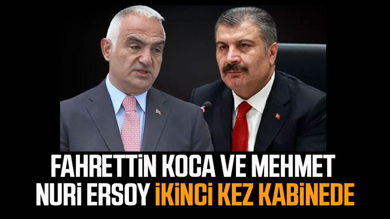 Fahrettin Koca ve Mehmet Nuri Ersoy ikinci kez kabinede