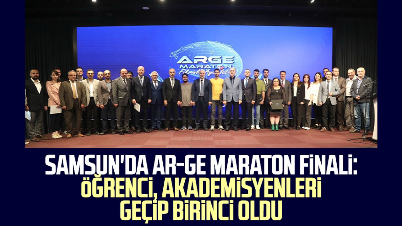 Samsun'da AR-GE Maraton Finali: Öğrenci, akademisyenleri geçip birinci oldu