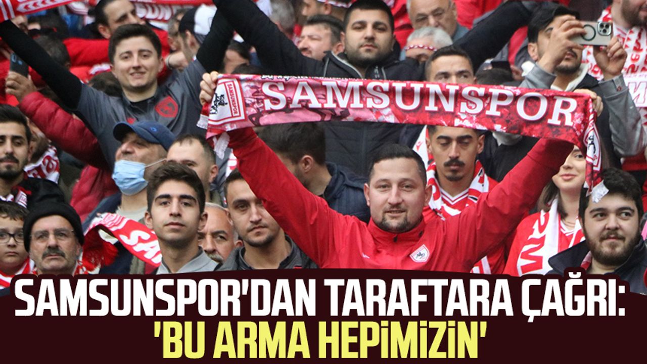 Samsunspor'dan taraftara çağrı: 'Bu arma hepimizin' 